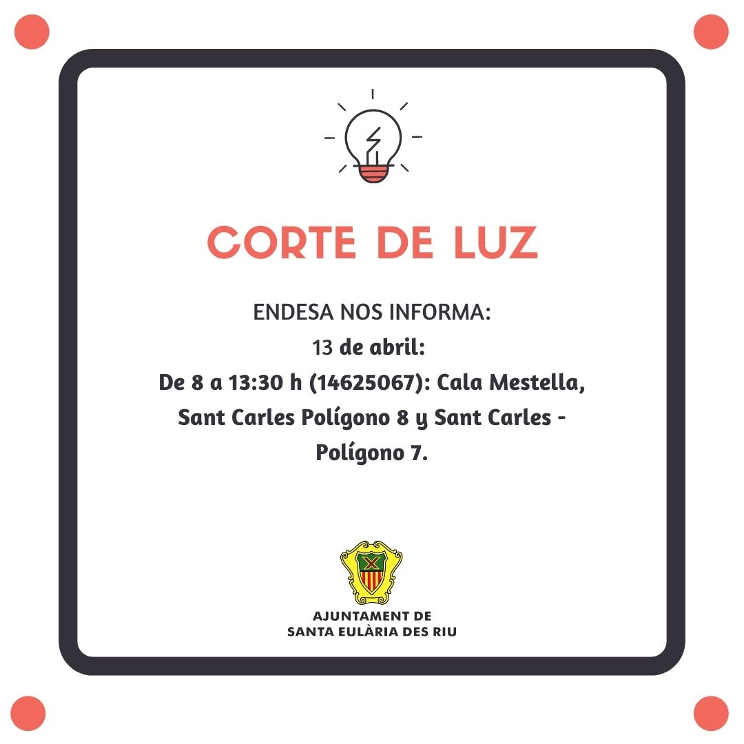 Corte temporal del suministro de energía eléctrica en diferentes zonas de Santa Eulària des Riu el día 13 de abril